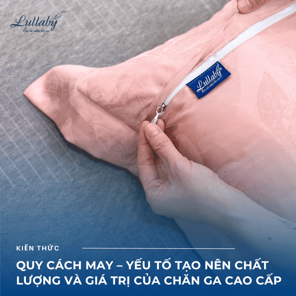 Quy cách may – yếu tố tạo nên chất lượng và giá trị của chăn ga cao cấp | Lullaby Bedding